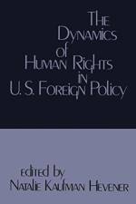 The Dynamics of Human Rights in United States Foreign Policy af Natalie Kaufman Hevener