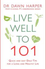 Live Well to 101 af Dawn Harper