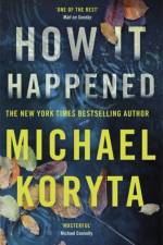 How it Happened af Michael Koryta