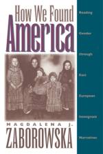How We Found America af Magdalena J. Zaborowska