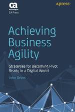 Achieving Business Agility af John Orvos