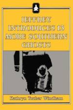 Jeffrey Introduces Thirteen More Southern Ghosts af Kathryn Tucker Windham