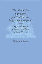 Amphibious Campaign For West Florida and Louisiana af Wilburt Brown