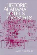 Historic Alabama Hotels and Resorts af James Sulzby