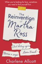 The Reinvention of Martha Ross af Charlene Allcott