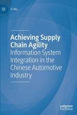 Achieving Supply Chain Agility af Yi Wu