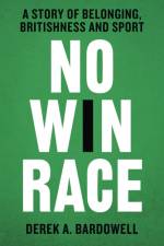 No Win Race af Derek A. Bardowell