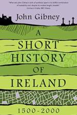 A Short History of Ireland, 1500-2000 af John Gibney