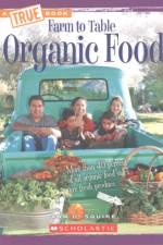 Organic Food (A True Book: Farm to Table) af Ann O. Squire