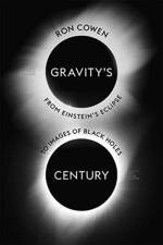 Gravity’s Century af Ron Cowen