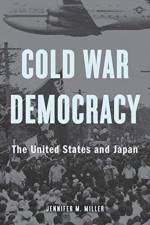 Cold War Democracy af Jennifer M. Miller