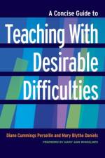 A Concise Guide to Teaching With Desirable Difficulties af Diane Cummings Persellin
