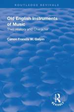 Revival: Old English Instruments of Music (1910) af Francis W. Galphin