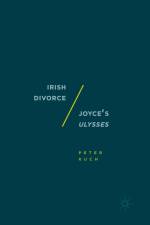 Irish Divorce / Joyce's Ulysses af Peter Kuch