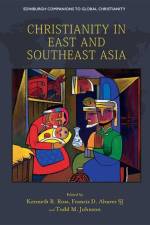 CHRISTIANITY IN EAST AND SOUTH EAST af ROSS KENNETH R