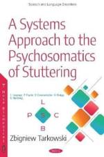 A Systems Approach to the Psychosomatics of Stuttering af Professor Zbigniew Tarkowski