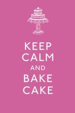 Keep Calm and Bake Cake