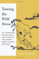 Taming the Wild Horse af Louis Komjathy