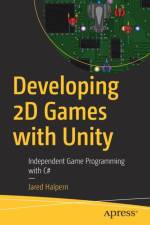 Developing 2D Games with Unity af Jared Halpern