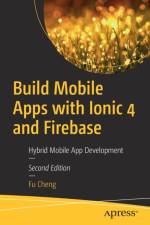 Build Mobile Apps with Ionic 4 and Firebase af Fu Cheng