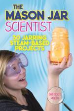 The Mason Jar Scientist af Brenda Priddy