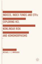 Indices, Index Funds And ETFs af Michael I. C. Nwogugu