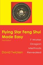 Flying Star Feng Shui Made Easy af David Twicken