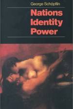 Nations, Identity, Power af George Schopflin