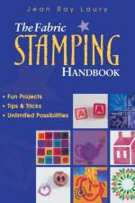 The Fabric Stamping Handbook af Jean Ray Laury