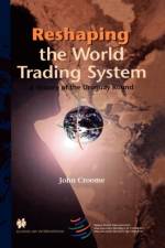 Reshaping the World Trading System af John Croome