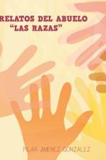 Relatos del Abuelo Las Razas af Pilar Jimenez Gonzalez