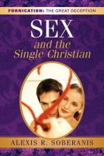 Sex and the Single Christian af Alexis R Soberanis