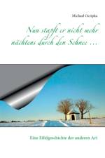 Nun stapft er nicht mehr nachtens durch den Schnee ... af Erika Oczipka