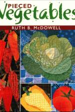 Pieced Vegetables af Ruth B. McDowell