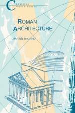 Roman Architecture af Martin Thorpe