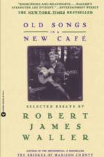Old Songs in a New Cafe af Robert J Waller