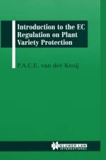 Introduction to the EC Regulation on Plant Variety Protection af P.A.C.E. Van Der Kooij