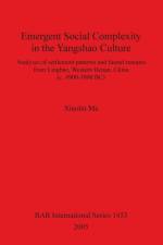 Emergent Social Complexity in the Yangshao Culture af Xiaolin Ma