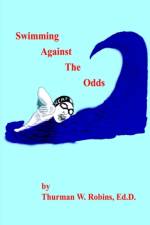 Swimming Against the Odds af Thurman W. Robins