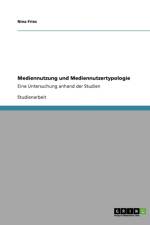 Mediennutzung und Mediennutzertypologie af Nina Frieß