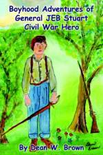 Boyhood Adventures of General Jeb Stuart af Dean Brown