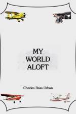 My World Aloft af Charles Urban