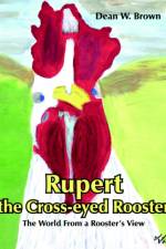 Rupert the Cross-eyed Rooster af Dean W. Brown