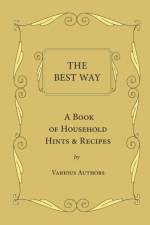 The Best Way - A Book Of Household Hints & Recipes af Various