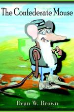 The Confederate Mouse af Dean W. Brown