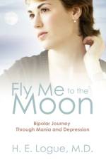 Fly Me To The Moon af H E Logue MD