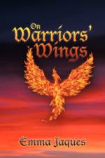 On Warriors' Wings af Emma Jaques