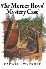 Mercer Boys' Mystery Case af Capwell Wyckoff