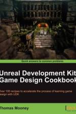 Unreal Development Kit Game Design Cookbook af Thomas Mooney