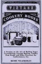 A Treatise On The Art Of Boiling Sugar af Henry Weatherley
